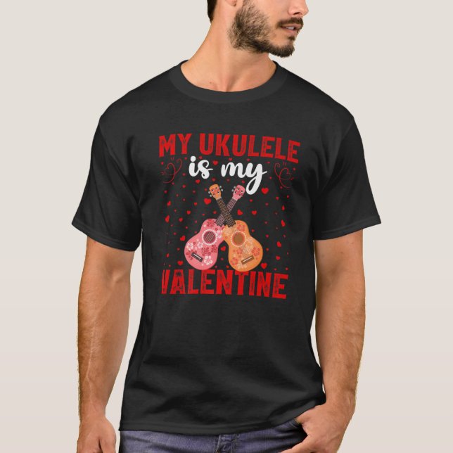 Ukulele Is My Valentine Love Hearts Ukulele Valent T-Shirt (Front)