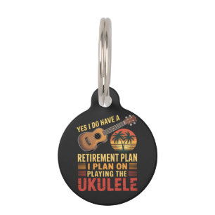 Ukulele Retirement Plan Funny Pet Tag