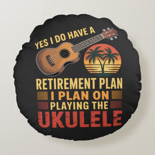 Ukulele Retirement Plan Funny Round Cushion (Front)