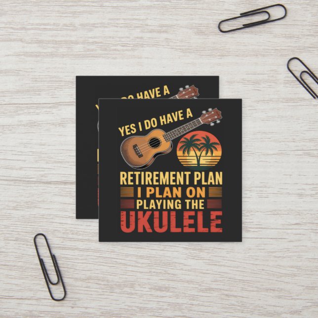 Ukulele Retirement Plan Funny Square Business Card (Front/Back In Situ)
