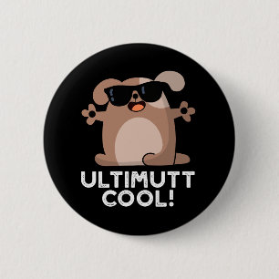 Ulti-mutt Cool Funny Dog Pun Dark BG 6 Cm Round Badge