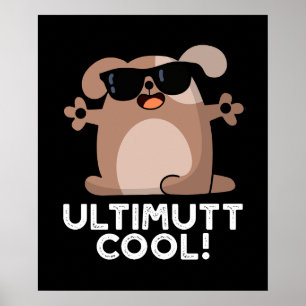 Ulti-mutt Cool Funny Dog Pun Dark BG Poster