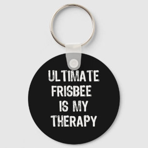 Ultimate Frisbee Is My Therapy Funny Gift Christma Key Ring