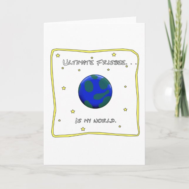 Ultimate Frisbee Is My World Card (Front)