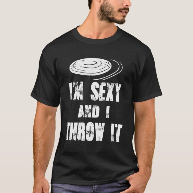 Ultimate Frisbee Saying I'M And I Throw It T-Shirt (Front)