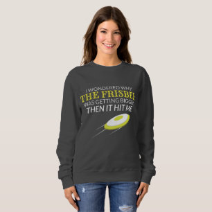 Ultimate Frisbee Why The Frisbee Is Getting Bigger Sweatshirt