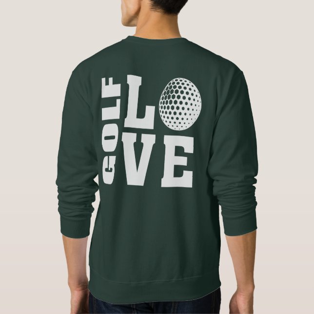Ultimate Golfer's, I Love Golf, Golfing Sweatshirt (Back)