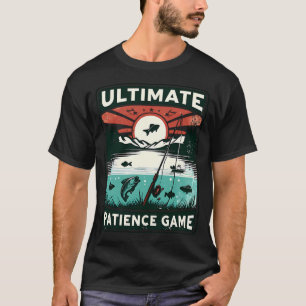 Ultimate Patience Game - Funny Vintage Fishing T-Shirt