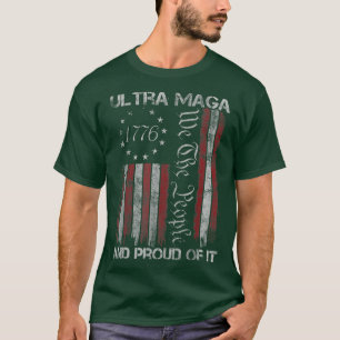 Ultra Maga We The People And Proud Of IT Funny  T-Shirt