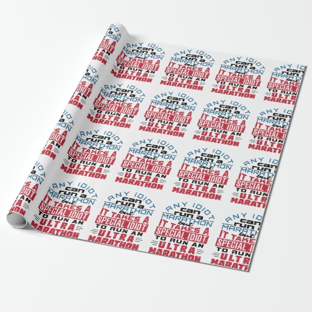 Ultra Marathon Runner Any Idiot Can Run Wrapping Paper (Unrolled)