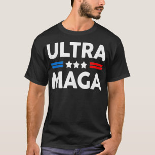 Ultra Mega Patriotic Trp Republicans Conservatives T-Shirt