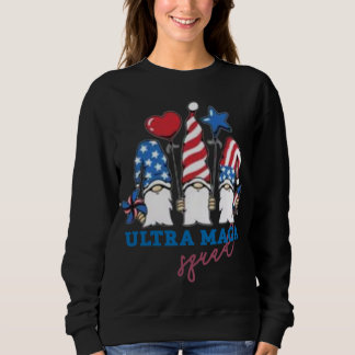 Ultra mega Squad Gnomes USA flag support Trump the Sweatshirt