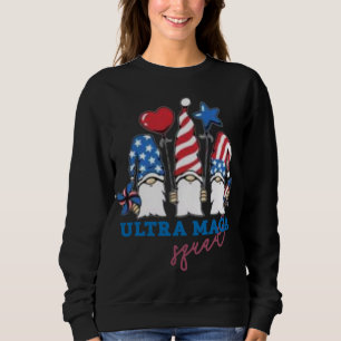 Ultra mega Squad Gnomes USA flag support Trump the Sweatshirt