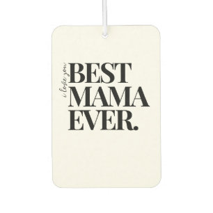 Ultra Modern Bold ‘Best Mama Ever Car Air Freshener