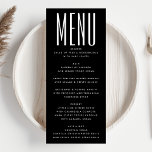 Ultra Modern Simple Minimalist Black White Wedding Menu<br><div class="desc">This modern design is minimalist, yet playful, with perfect placement of black and white text, resulting in a tidy and clean look. This design is customisable to other colours and is part of a unique suite and collection by Phrosne Design. This would be great for those planning a modern black...</div>
