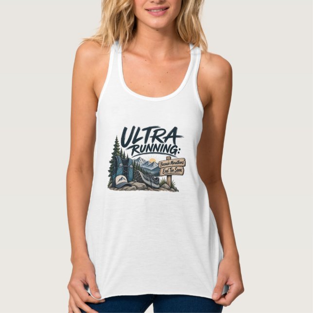Ultra Running Because Marathons End Too Soon Trail Singlet (Front)