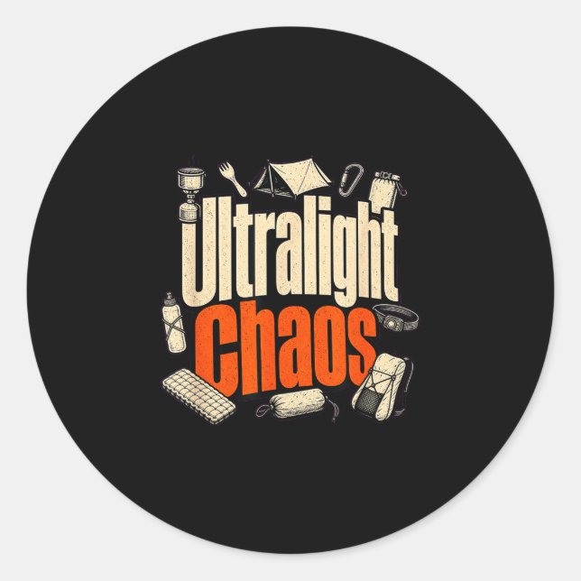 Ultralight chaos hiking funny backpacker  classic round sticker (Front)