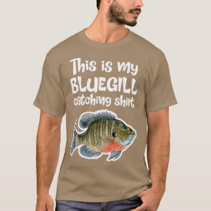 Ultralight Fishing Gift Catch Sunfish Freshwater B T-Shirt
