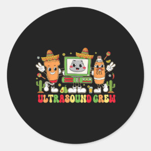 Ultrasound Crew Cinco De Mayo Fiesta Sonographer S Classic Round Sticker