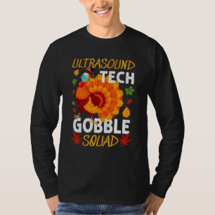Ultrasound Tech Gobble Squad Turkey Thanksgiving M T-Shirt