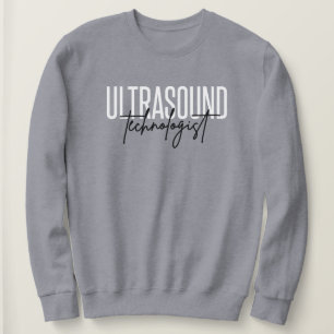 Ultrasound Technologist   Ultrasound Tech Gifts Sweatshirt