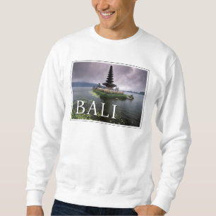 Ulun Danu Temple   Bali, Indonesia Sweatshirt