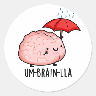 Um-brain-lla Funny Brain Puns Classic Round Sticker
