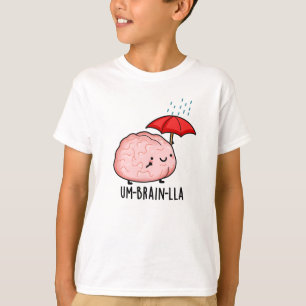Um-brain-lla Funny Brain Puns T-Shirt