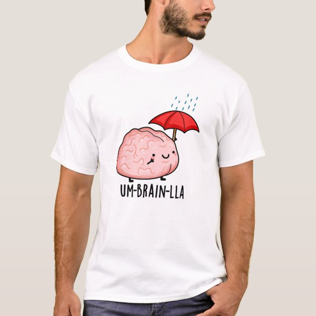 Um-brain-lla Funny Brain Puns  T-Shirt (Front)