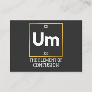Um The Element of Confusion T-Shirt Business Card