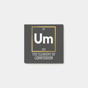 Um The Element of Confusion T-Shirt Post-it Notes