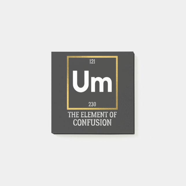 Um The Element of Confusion T-Shirt Post-it Notes (Front)