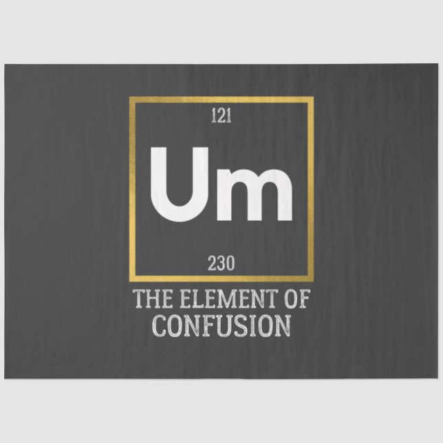 Um The Element of Confusion T-Shirt Tissue Paper (Front)