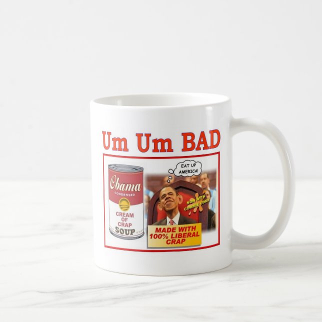 UM UM BAD "OBAMA SOUP" COFFEE MUG (Right)