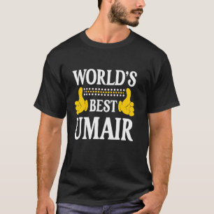 Umair Personal Name Funny First Name World's Best T-Shirt