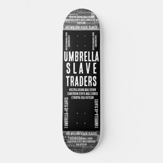 UMBRELLA SLAVE TRADERS Skateboard (Front)