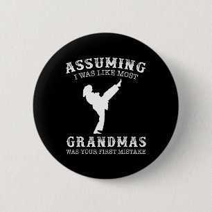 Uming I Was Like Most Grandmas First Mistake - Kar 6 Cm Round Badge