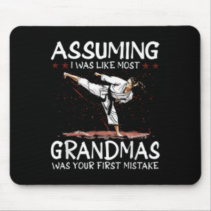 Uming I Was Like Most Grandmas First Mistake Karat Mouse Pad