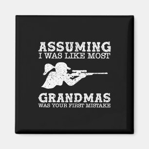Uming I Was Like Most Grandmas Was Your First Mist Magnet