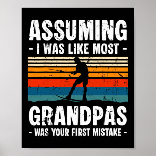 Uming I Was Like Most Grandpas Water Skiing Poster