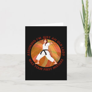 Uming I'm Just An Old Lady Karate Was Your First M Card