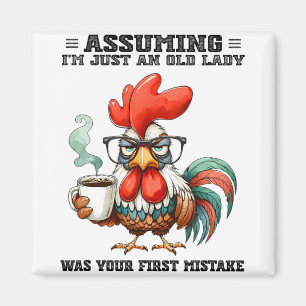 Uming I'm Just An Old Lady Was Your First Mistake Magnet