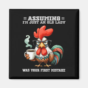 Uming I'm Just An Old Lady Was Your First Mistake Magnet