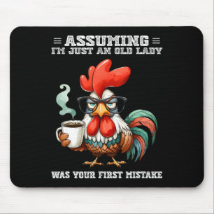 Uming I'm Just An Old Lady Was Your First Mistake  Mouse Pad