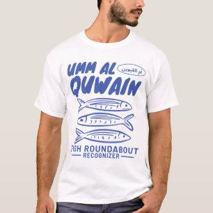 Umm Al Quwain : Fish roundabout recogniser T-Shirt