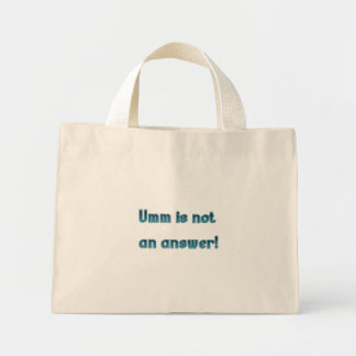 Umm is not an answer tote bag