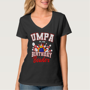 Umpa Of The Birthday Bowler Bday Bowling Party Cel T-Shirt