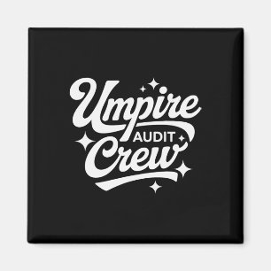 Umpire Audit Crew _2 Magnet