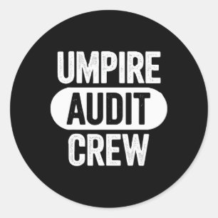 Umpire Audit Crew Classic Round Sticker