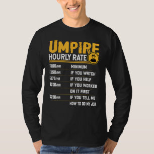 Umpire Hourly Rate - Funny Sports Umpire Lover T-Shirt